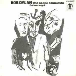 Bob Dylan - Una Noche Como Esta / Eres Un Angel