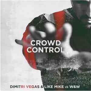 Dimitri Vegas & Like Mike vs W&W - Crowd Control