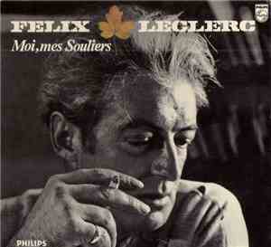 Félix Leclerc - Moi, Mes Souliers