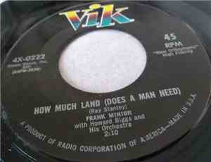 Frank Minion With Howard Biggs And His Orchestra - How Much Land (Does A Ma ...