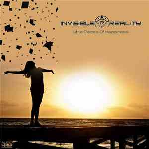 Invisible Reality - Little Pieces Of Happiness