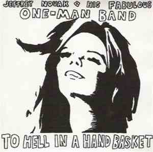 Jeffrey Novak One Man Band - To Hell In A Hand Basket
