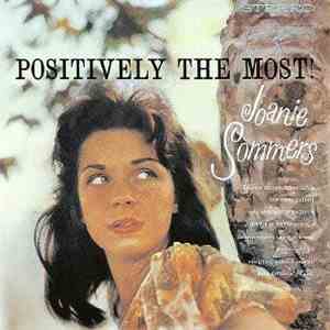 Joanie Sommers - Positively The Most