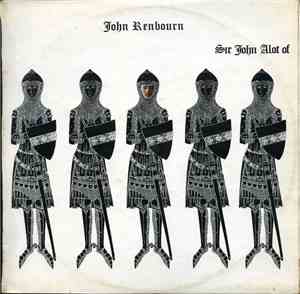 John Renbourn - Sir John Alot Of Merrie Englandes Musyk Thyng & Ye Grene Kn ...