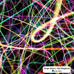 Jorge Vasco - Rio Organum
