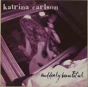 Katrina Carlson - Suddenly Beautiful