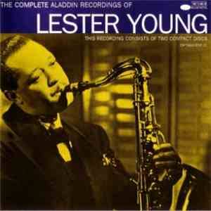 Lester Young - The Complete Aladdin Recordings Of Lester Young