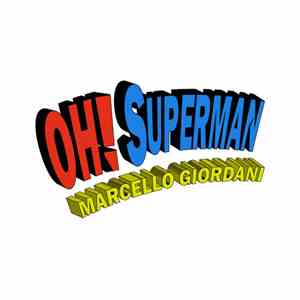 Marcello Giordani - OH! Superman