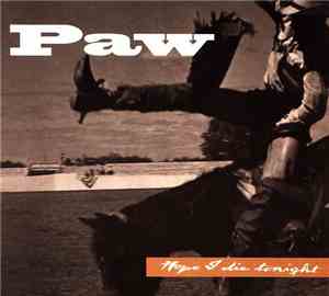 Paw - Hope I Die Tonight