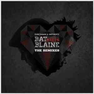 Qwazaar & Batsauce - Bat Meets Blaine: The Remixes