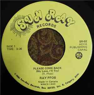 Ray Pfob - Please Come Back (My Love, I'll Try)