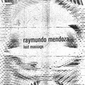 Raymundo Mendoza - Lost Massage
