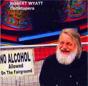 Robert Wyatt - Comicopera