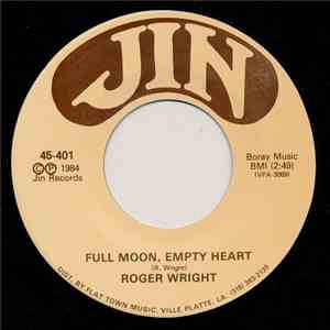 Roger Wright  - Full Moon, Empty Heart / One More Chance To Lose