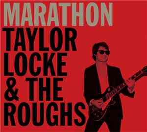 Taylor Locke And The Roughs - Marathon