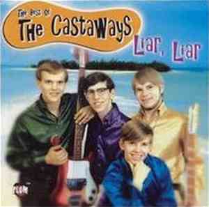 The Castaways - Liar, Liar - The Best Of The Castaways