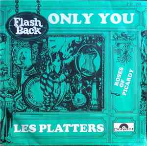 The Platters - Only You / Roses Of Picardy