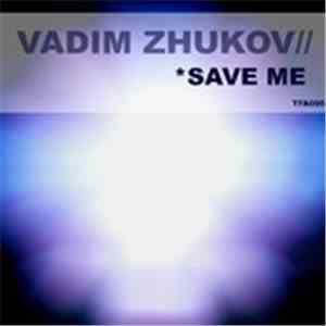Vadim Zhukov - Save Me