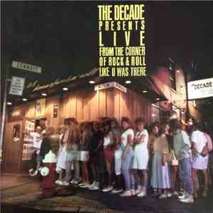 Various - The Decade Presents LIVE From The Corner Of Rock & Roll 