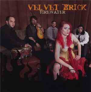 Velvet Brick - Firewater