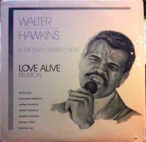 Walter Hawkins And The Love Center Choir - Love Alive Reunion