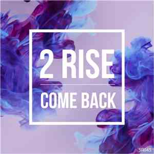 2 Rise - Come Back