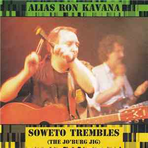 Alias Ron Kavana - Soweto Trembles (The Jo'burg Jig)