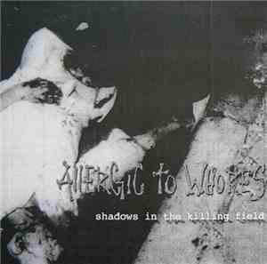 Allergic To Whores - Shadows In The Killing Field