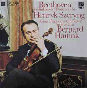 Beethoven - Henryk Szeryng, Concertgebouw-Orchester Amsterdam, Bernard Hait ...
