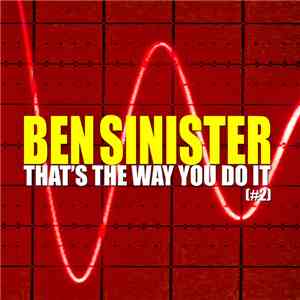 Ben Sinister - That’s The Way You Do It (#2)