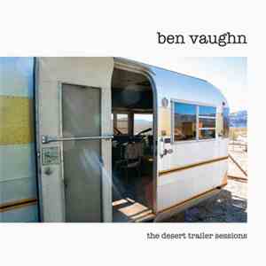 Ben Vaughn - The Desert Trailer Sessions