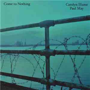 Carolyn Hume / Paul May - Come To Nothing