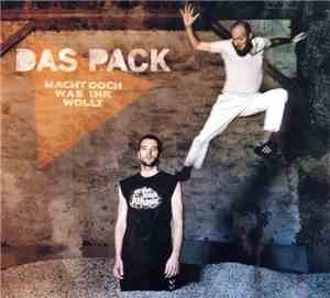 DAS PACK - Macht Doch Was Ihr Wollt