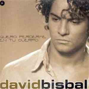 David Bisbal - Quiero Perderme En Tu Cuerpo