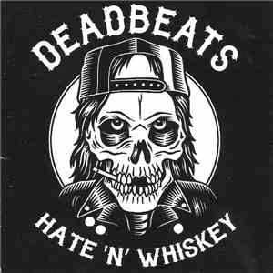 Deadbeats - Hate 'N' Whiskey