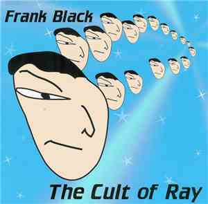 Frank Black - The Cult Of Ray
