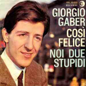 Giorgio Gaber - Così Felice / Noi Due Stupidi