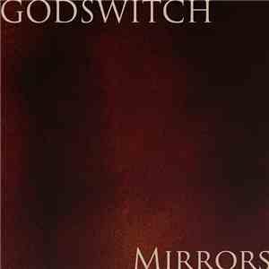 Godswitch - Mirrors
