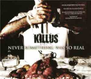 Killus - Never Something Was So Real