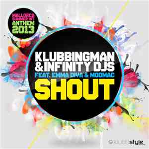 Klubbingman & Infinity DJs Feat. Emma Diva & Moomac - Shout