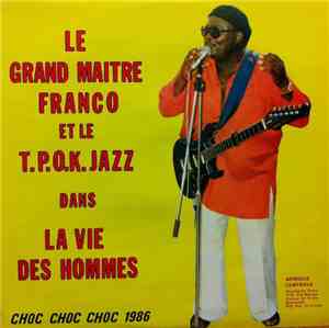Le Grand Maitre Franco Et Le T.P.O.K. Jazz - La Vie Des Hommes