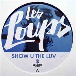 Les Loups - Show U The Luv EP