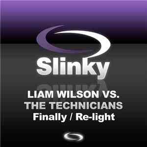 Liam Wilson  Vs. The Technicians  - Finally / Re-light