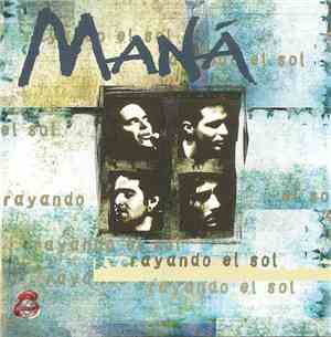 Maná - Rayando El Sol