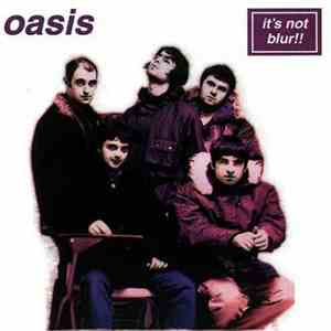 Oasis - It's Not Blur!!
