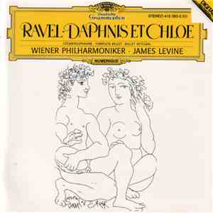 Ravel, Wiener Philharmoniker / James Levine - Daphnis Et Chloé