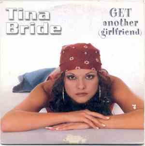Tina Bride - Get Another (Girlfriend)