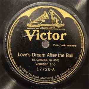 Venetian Trio / Florentine Quartet - Love's Dream After The Ball / Dream Vi ...