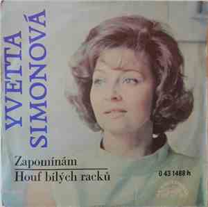 Yvetta Simonová - Zapomínám / Houf Bílých Racků