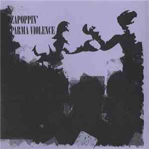 Zapoppin' - Parma Violence